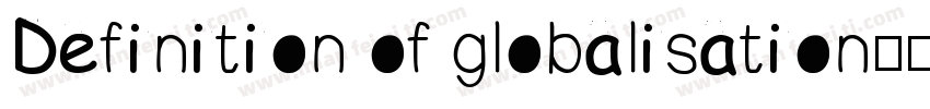 Definition of globalisation字体转换